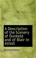 A Description of the Scenery of Dunkeld and of Blair in Atholl