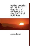 In the Depths of the First Degree