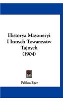 Historya Masoneryi I Innych Towarzystw Tajnych (1904)