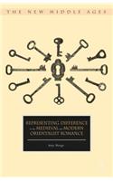 Representing Difference in the Medieval and Modern Orientalist Romance