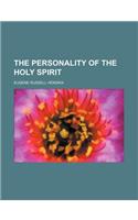 The Personality of the Holy Spirit