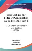 Essai Critique Sur L'Idee de Continuation de La Personne, Part 1