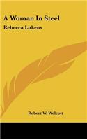 Woman In Steel: Rebecca Lukens