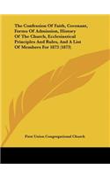 Confession of Faith, Covenant, Forms of Admission, History of the Church, Ecclesiastical Principles and Rules, and a List of Members for 1873 (187