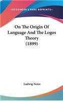 On the Origin of Language and the Logos Theory (1899)