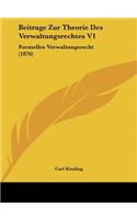 Beitrage Zur Theorie Des Verwaltungsrechtes V1: Formelles Verwaltungsrecht (1876)