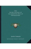 Secret Rituals of the Adoptive Rite of Freemasonry