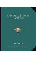 A Guide to Eternal Happiness