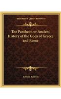 Pantheon or Ancient History of the Gods of Greece and Rome