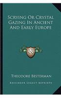 Scrying or Crystal Gazing in Ancient and Early Europe