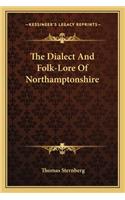 Dialect and Folk-Lore of Northamptonshire