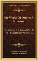 The Works of Orestes A. Brownson