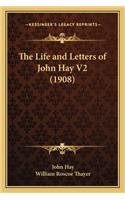 Life and Letters of John Hay V2 (1908)