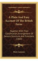 Plain and Easy Account of the British Ferns