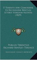 P. Terentii Afri Comoediae Ex Recensione Bentleii Ictibus Versuum Notatis (1829)
