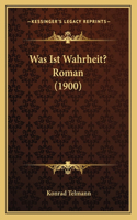 Was Ist Wahrheit? Roman (1900)