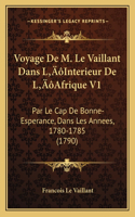 Voyage De M. Le Vaillant Dans L'Interieur De L'Afrique V1