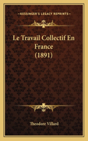 Travail Collectif En France (1891)