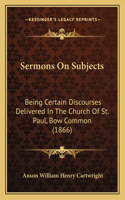 Sermons On Subjects