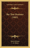 She That Hesitates (1903)