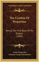 The Cynthia Of Propertius: Being The First Book Of His Elegies (1899)
