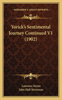 Yorick's Sentimental Journey Continued V1 (1902): (English)