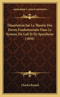 Dissertation Sur La Theorie Des Forces Fondamentales Dans Le Systeme De Gall Et De Spurzheim (1836)