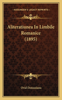 Aliteratiunea In Limbile Romanice (1895): (Romanian)