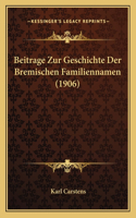 Beitrage Zur Geschichte Der Bremischen Familiennamen (1906)