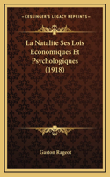 La Natalite Ses Lois Economiques Et Psychologiques (1918)