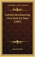 Calvijn's Beschouwing Over Kerk En Staat (1902)