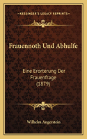 Frauennoth Und Abhulfe