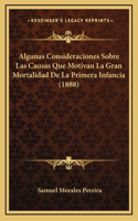 Algunas Consideraciones Sobre Las Causas Que Motivan La Gran Mortalidad De La Primera Infancia (1888)