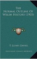 The Normal Outline Of Welsh History (1905)