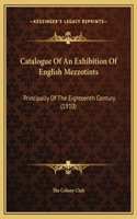 Catalogue Of An Exhibition Of English Mezzotints