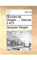 Uvres de Vergier. ... Volume 3 of 3
