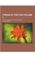 Things as They Are; Or, the Adventures of Caleb Williams Volume 1