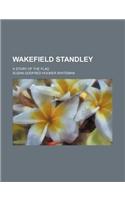 Wakefield Standley; A Story of the Flag