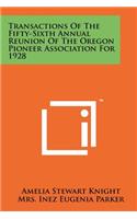 Transactions of the Fifty-Sixth Annual Reunion of the Oregon Pioneer Association for 1928