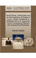 David Rines, Individually and as Administrator of Estate of Lucy L. Rines, Petitioner to Establish the U.S. Supreme Court Transcript of Record with Supporting Pleadings