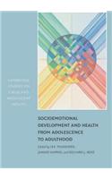 Socioemotional Development and Health from Adolescence to Adulthood. Cambridge Studies on Child and Adolescent Health