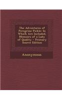 Adventures of Peregrine Pickle: In Which Are Included, Memoirs of a Lady of Quality