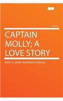 Captain Molly; A Love Story: (English)
