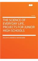 The Science of Everyday Life, Projects for Junior High Schools