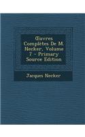 Uvres Completes de M. Necker, Volume 7 - Primary Source Edition: (French)
