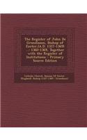The Register of John de Grandisson, Bishop of Exeter, (A.D. 1327-1369) ...: 1360-1369, Together with the Register of Institutions - Primary Source Edi