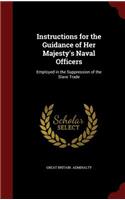 Instructions for the Guidance of Her Majesty's Naval Officers