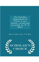 The Tusculan Disputations of Cicero. a New Edition, Revised and Corrected, by W. H. Main. - Scholar's Choice Edition