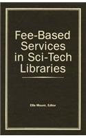 Fee-Based Services in Sci-Tech Libraries