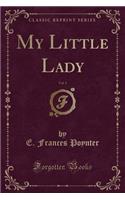 My Little Lady, Vol. 1 (Classic Reprint)